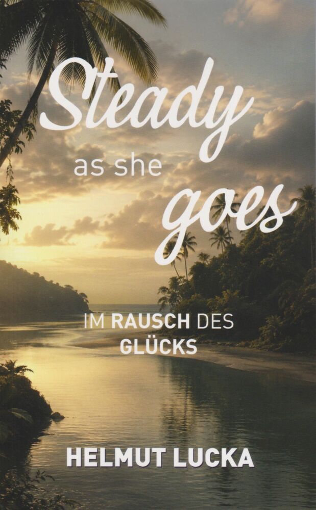 Steady as she goes (Lucka Helmut)