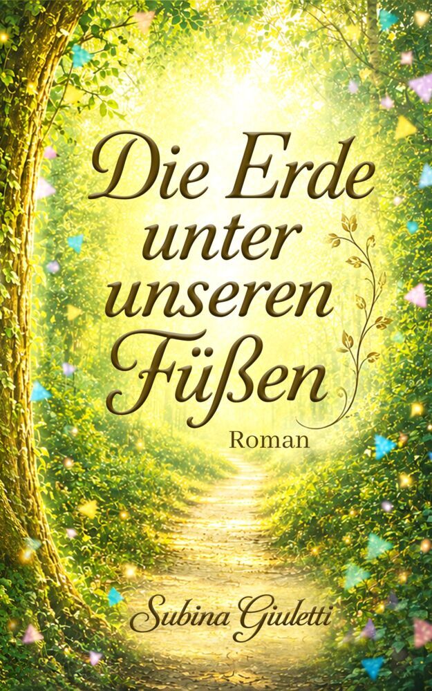 Die Erde unter unseren Füßen (Giuletti Subina)