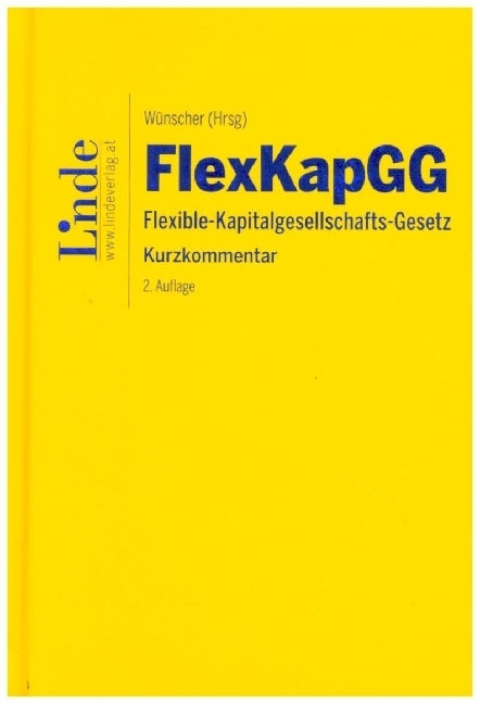 FlexKapGG | Flexible-Kapitalgesellschafts-Gesetz (Heinrich Foglar-Deinhardstein)