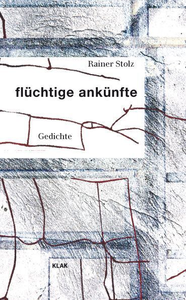 flüchtige ankünfte (Rainer Stolz)