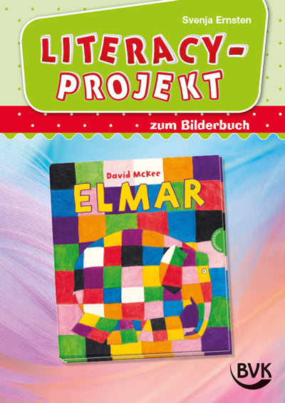 Literacy-Projekt zum Bilderbuch Elmar (Svenja Ernsten)