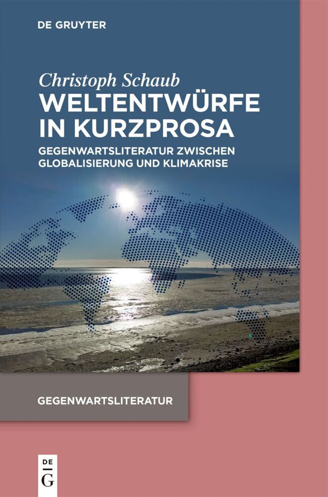 Weltentwürfe in Kurzprosa (Christoph Schaub)