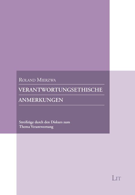 Verantwortungsethische Anmerkungen (Roland Mierzwa)