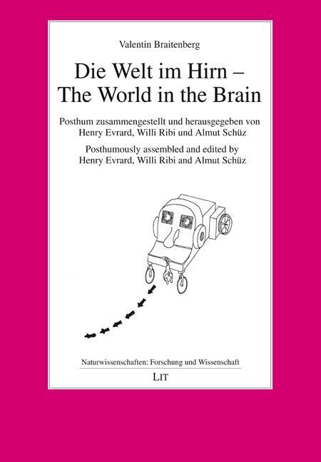 Die Welt im Hirn - The World in the Brain (Valentin Braitenberg)