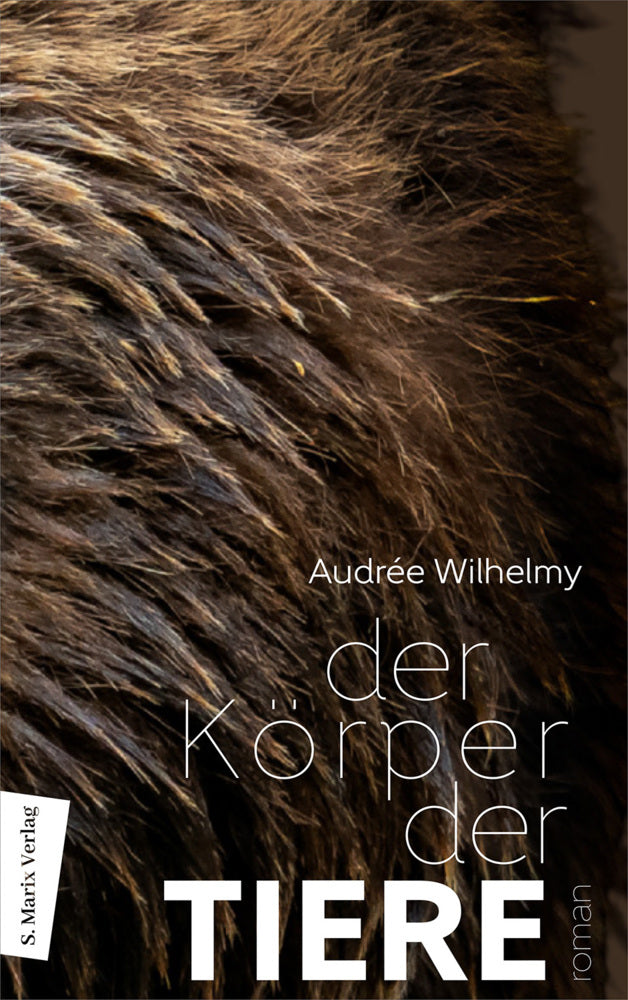 Der Körper der Tiere (Audreé Wilhelmy)