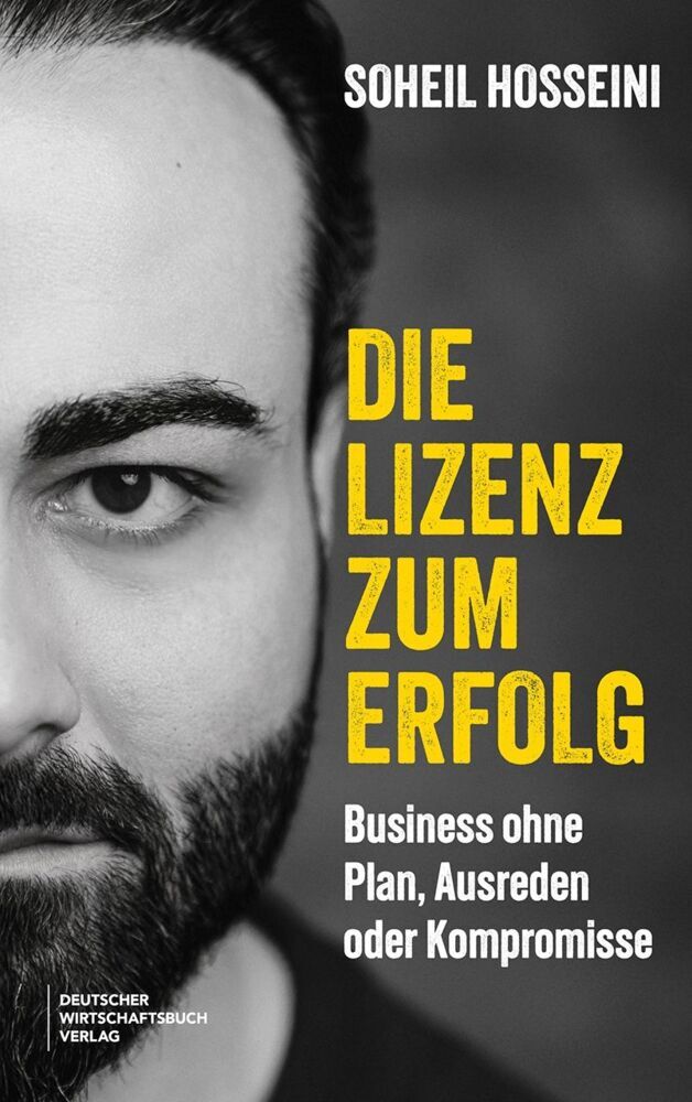 Die Lizenz zum Erfolg (Soheil Hosseini)