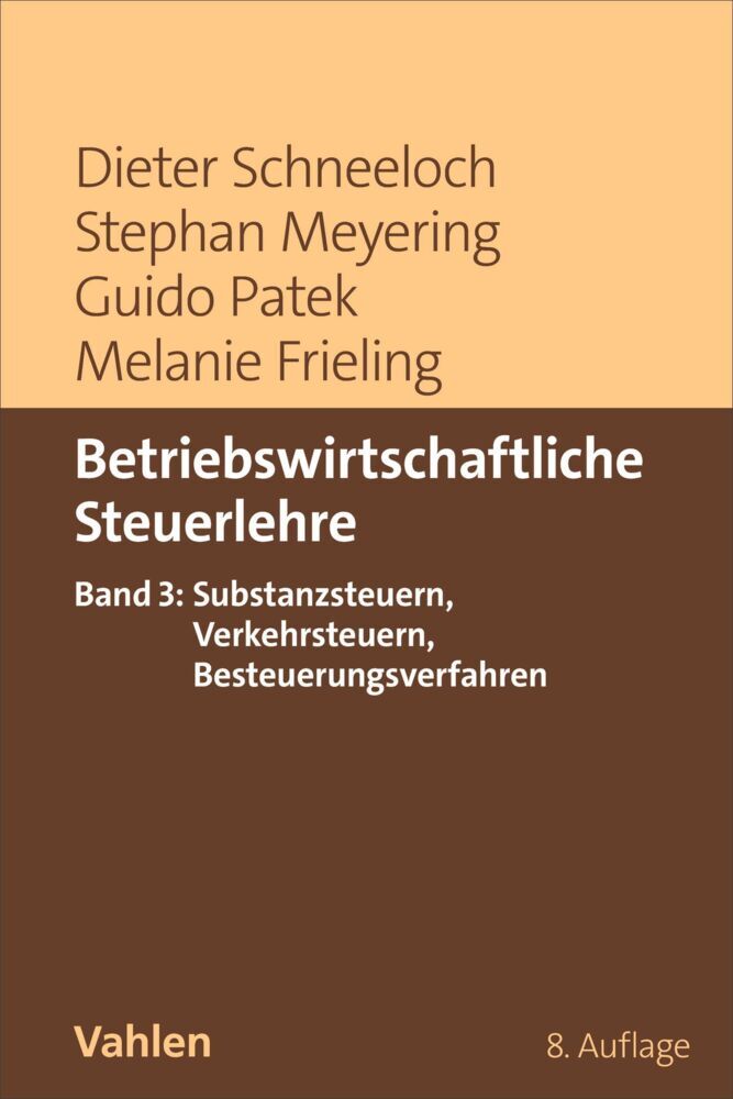 Betriebswirtschaftliche Steuerlehre Band 3: Substanzsteuern, Verkehrssteuern, Besteuerungsverfahren (Dieter Schneeloch)