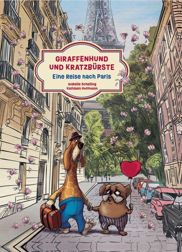Giraffenhund und Kratzbürste - Eine Reise nach Paris (Isabelle Schelling)