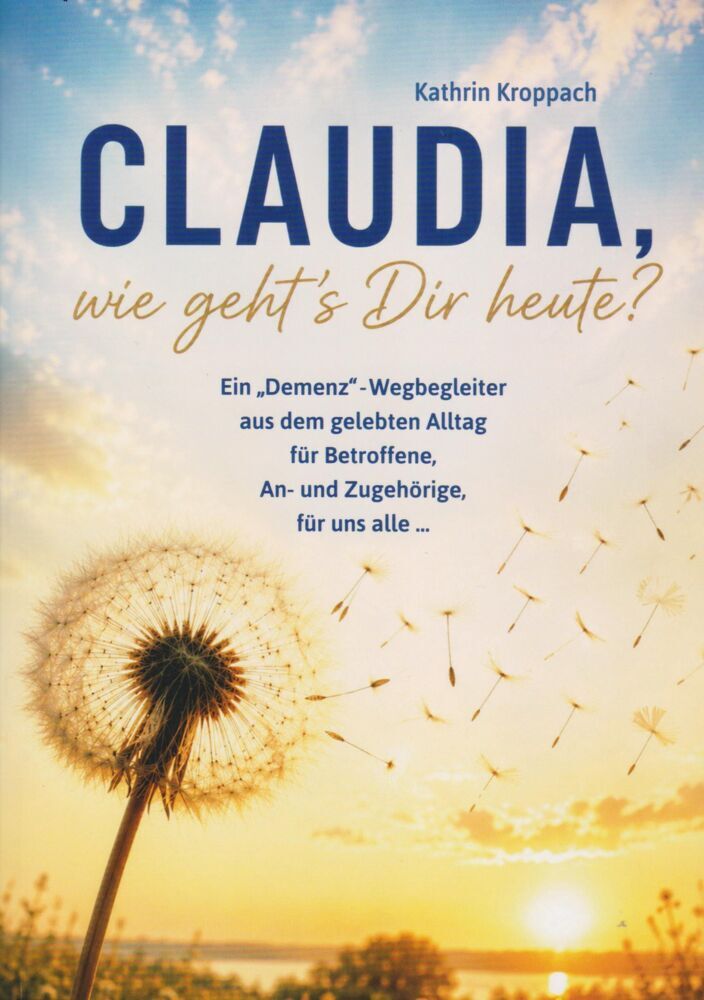 Claudia, wie geht's Dir heute? (Kathrin Kroppach)