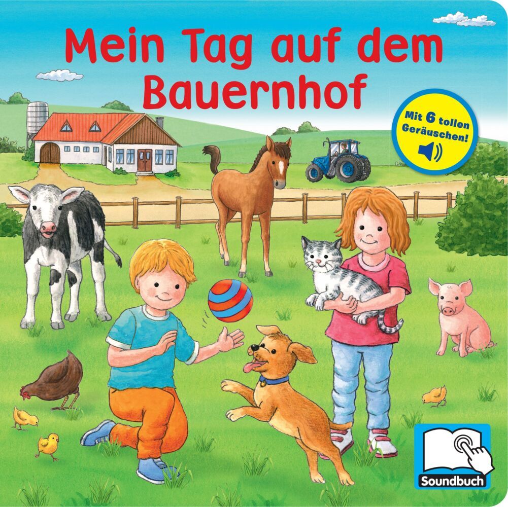 Mein Tag auf dem Bauernhof - Pappbilderbuch mit 6 integrierten Sounds - Soundbuch für Kinder ab 18 Monaten (Phoenix International Publications Germany Gmbh)