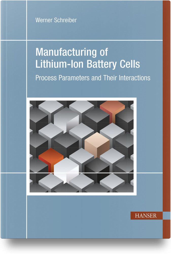 Manufacturing of Lithium-Ion Battery Cells (Werner Schreiber)