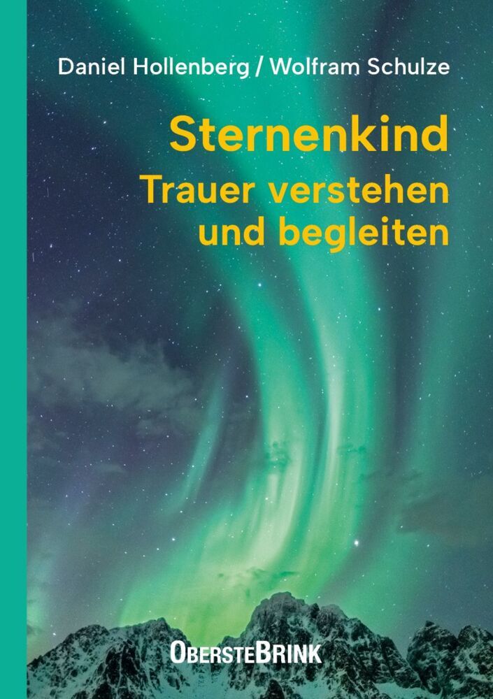 Sternenkind: Trauer verstehen und begleiten (Daniel Hollenberg)