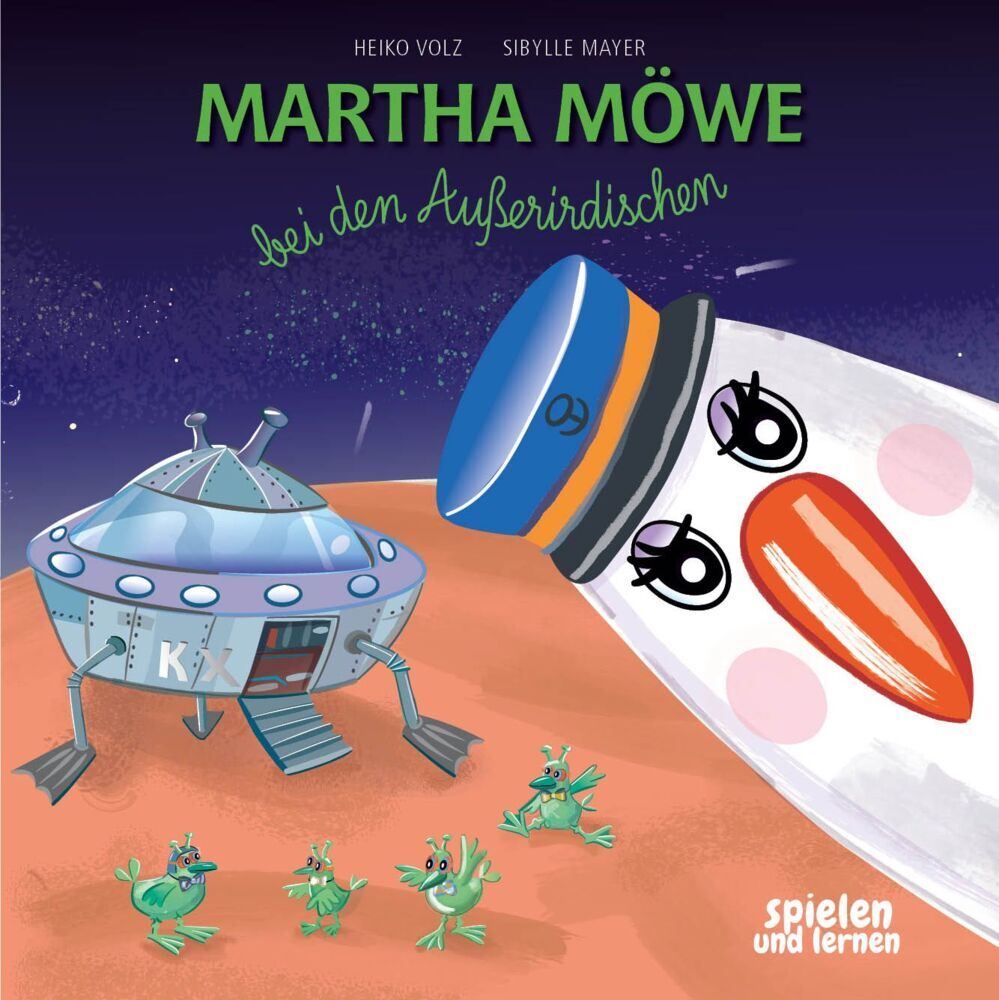Martha Möwe bei den Außerirdischen (Heiko Volz)