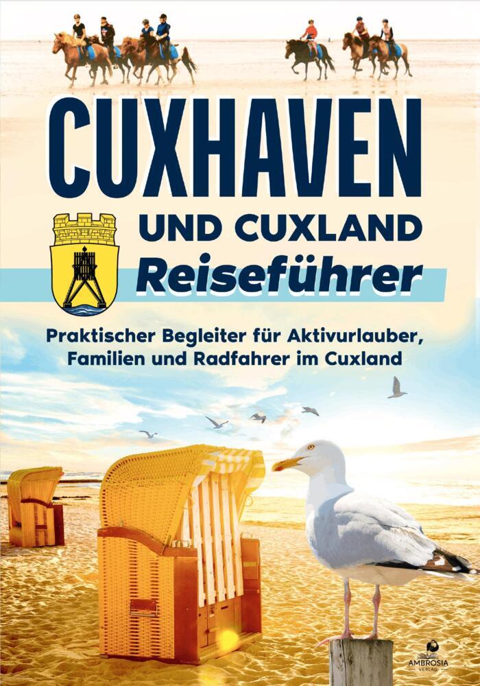 Cuxhaven und Cuxland Reiseführer (Meike Sörensen)