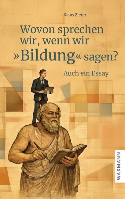 Wovon sprechen wir, wenn wir "Bildung" sagen? (Klaus Zierer)