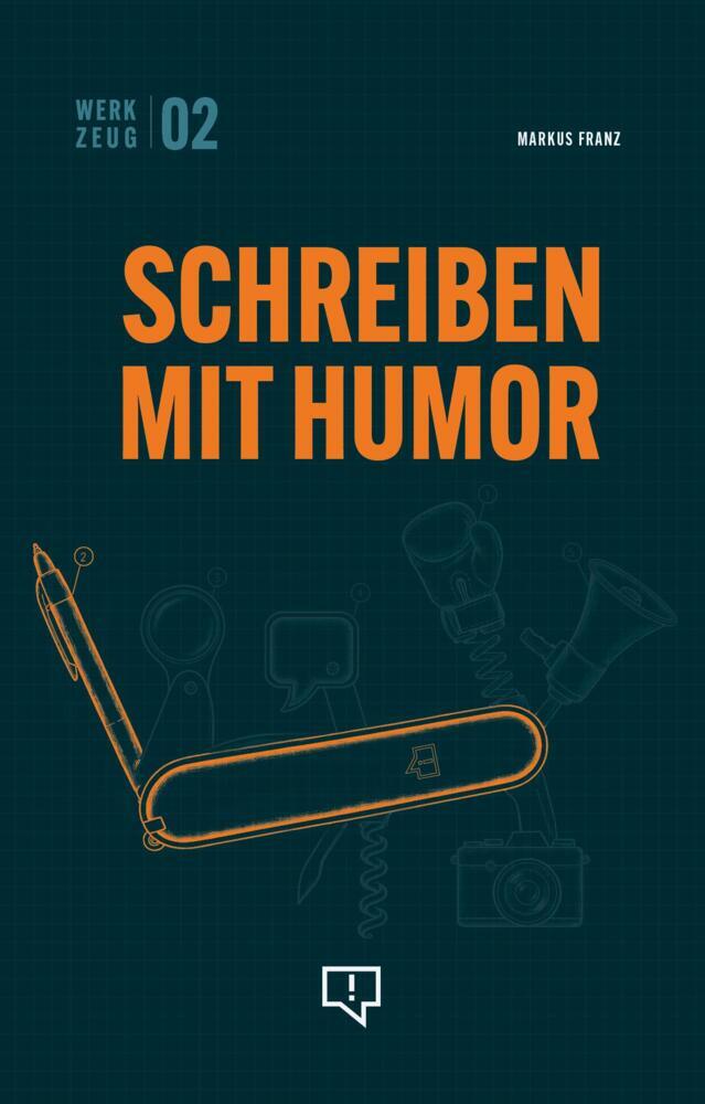 Werkzeug: Schreiben mit Humor (Markus Franz)