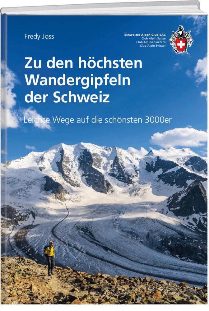 Zu den höchsten Wandergipfeln der Schweiz (Fredy Joss)