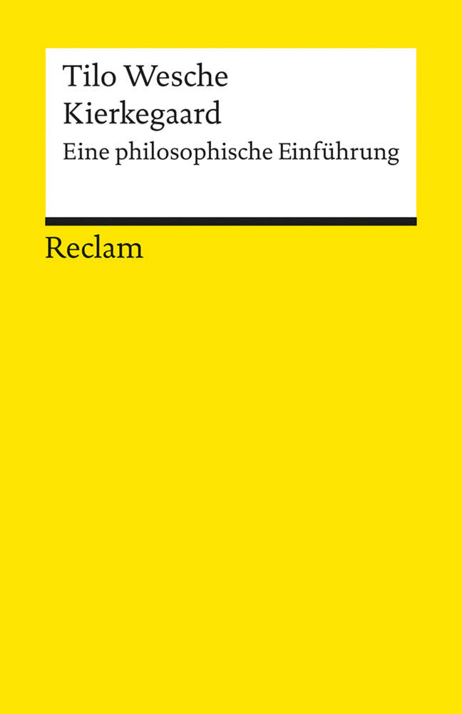 Kierkegaard. Eine philosophische Einführung (Tilo Wesche)