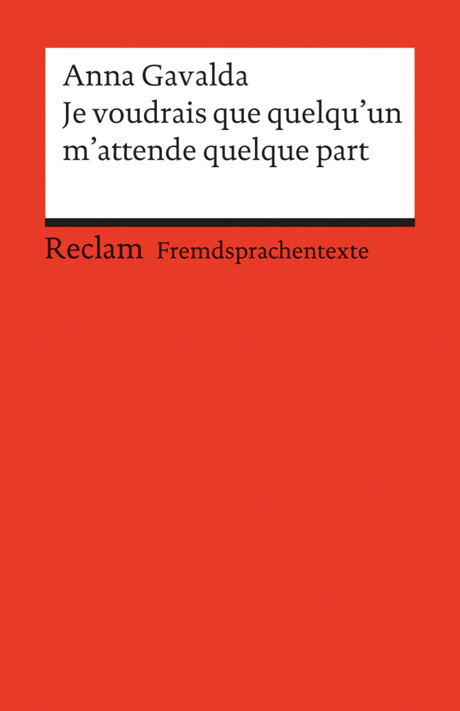 Je voudrais que quelqu'un m'attende quelque part (Anna Gavalda)