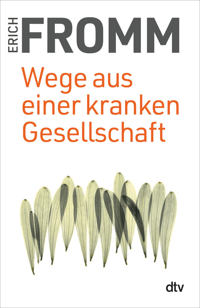 Wege aus einer kranken Gesellschaft (Erich Fromm)