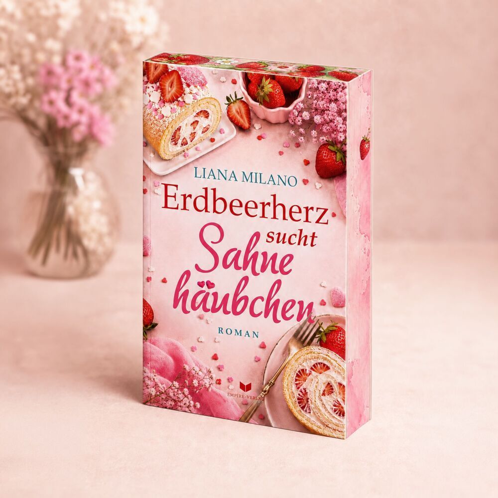 Erdbeerherz sucht Sahnehäubchen (Liana Milano)
