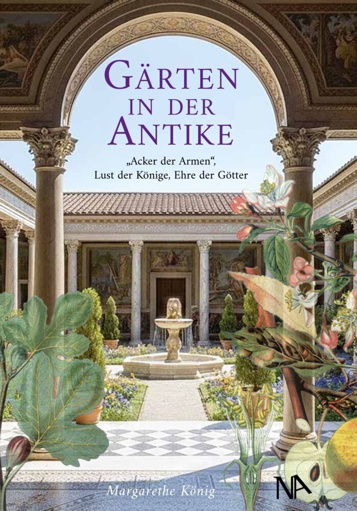Gärten in der Antike (Margarethe König)