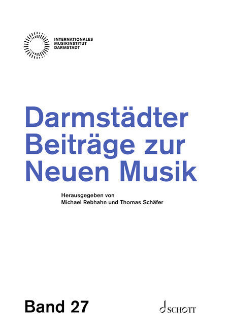 Darmstädter Beiträge zur Neuen Musik, Band 27 (Michael Rebhahn)