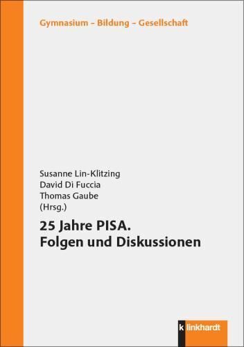 25 Jahre PISA. Folgen und Diskussionen (Susanne Lin-Klitzing)