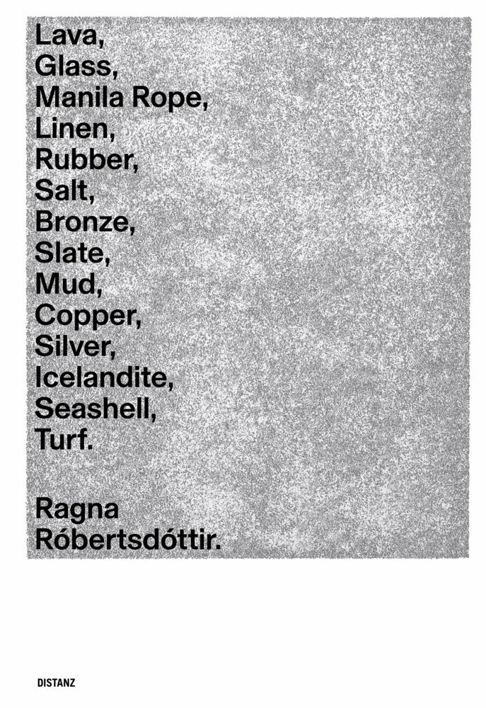 Lava, Glass, Manila Rope, Linen, Rubber, Salt, Bronze, Slate, Mud, Copper, Silver, Icelandite, Seashell, Turf.
