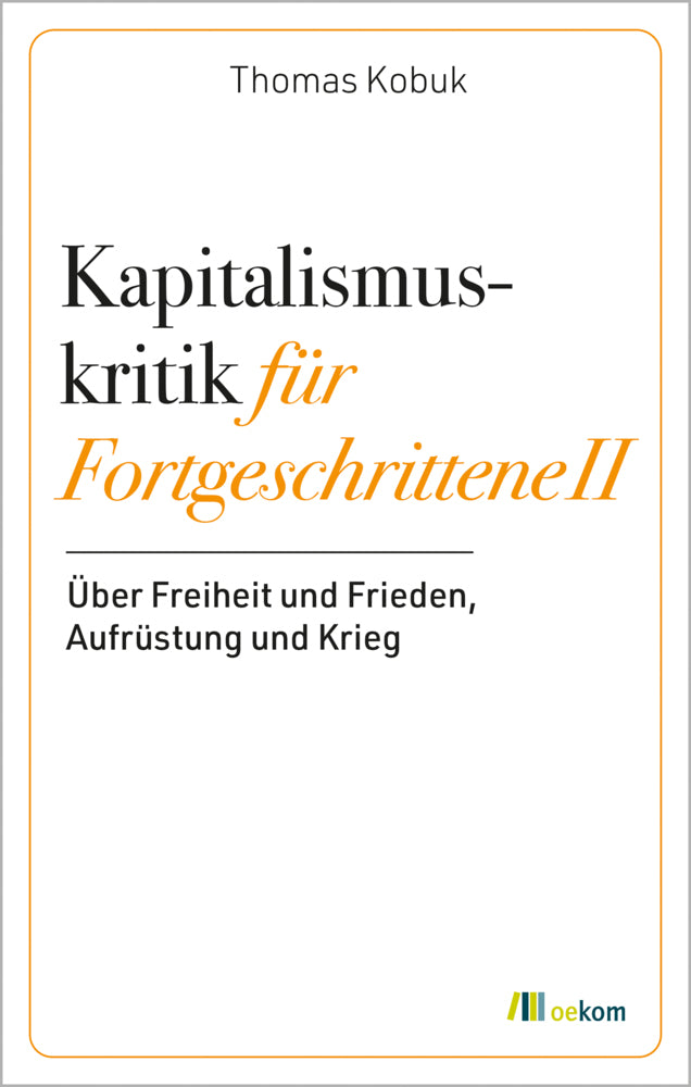 Kapitalismuskritik für Fortgeschrittene II (Thomas Kobuk)