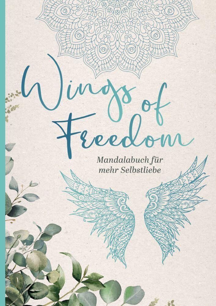 Wings of Freedom - Mandalabuch (Heisenberg Sophie)