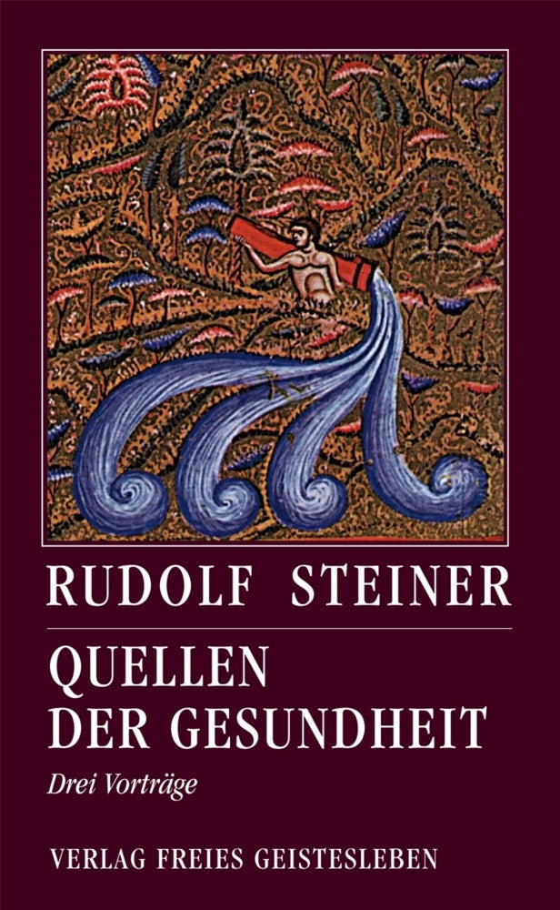 Quellen der Gesundheit (Rudolf Steiner)