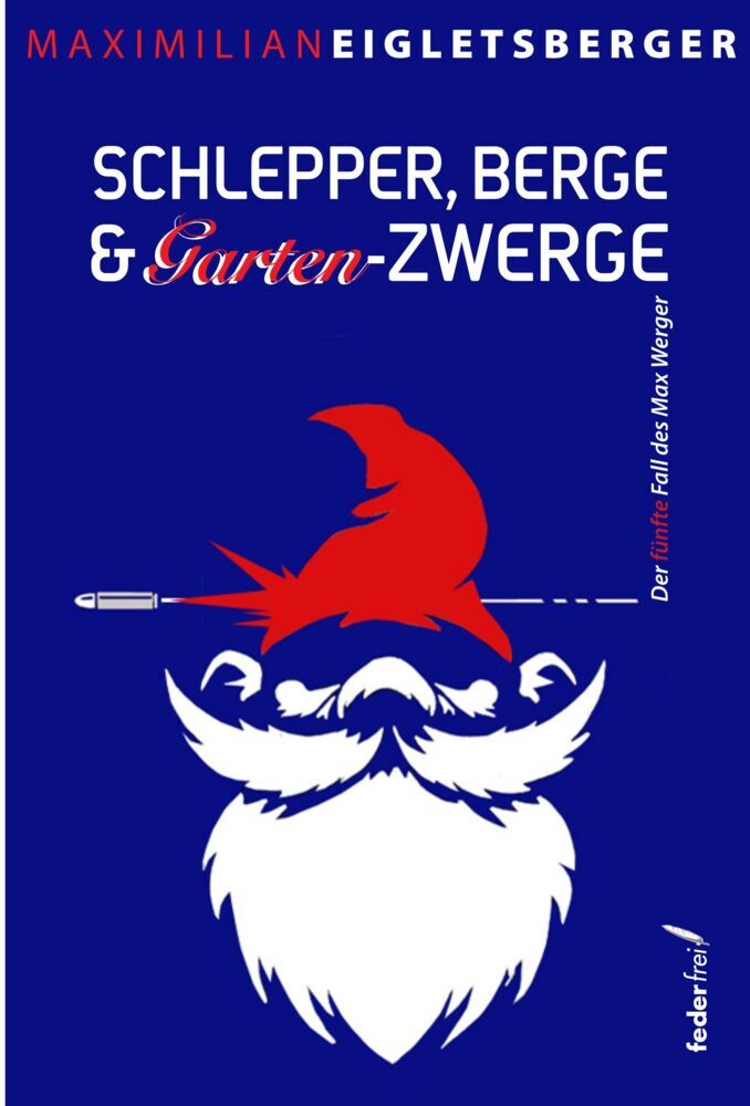 Schlepper, Berge & Gartenzwerge (Maximilian Eigletsberger)