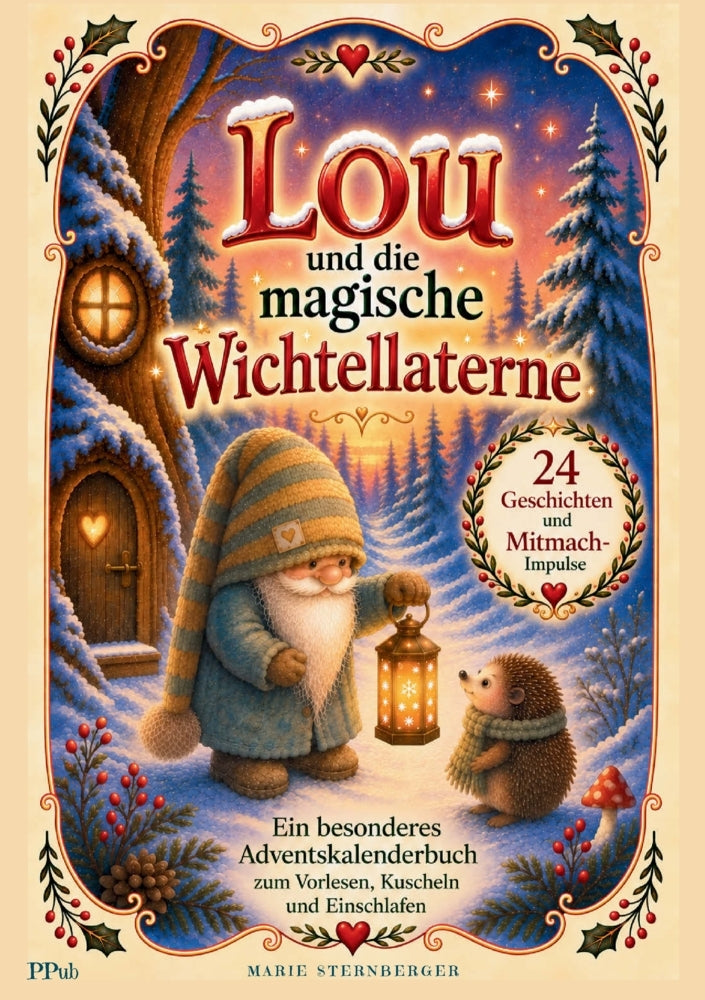 Lou und die magische Wichtellaterne - Adventskalenderbuch mit sanften Gute-Nacht-Ritualen (Marie Sternberger)