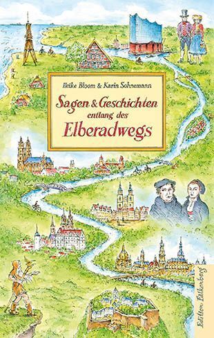 Sagen & Geschichten entlang des Elberadwegs (Heike Bloom)
