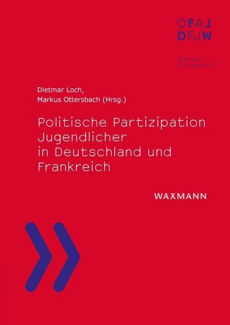 Politische Partizipation Jugendlicher in Deutschland und Frankreich (Dietmar Loch)