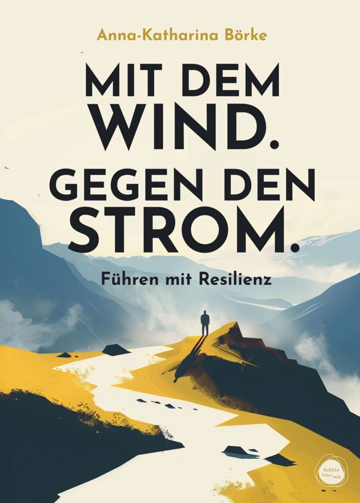 Mit dem Wind. Gegen den Strom. (Anna-Katharina Börke)