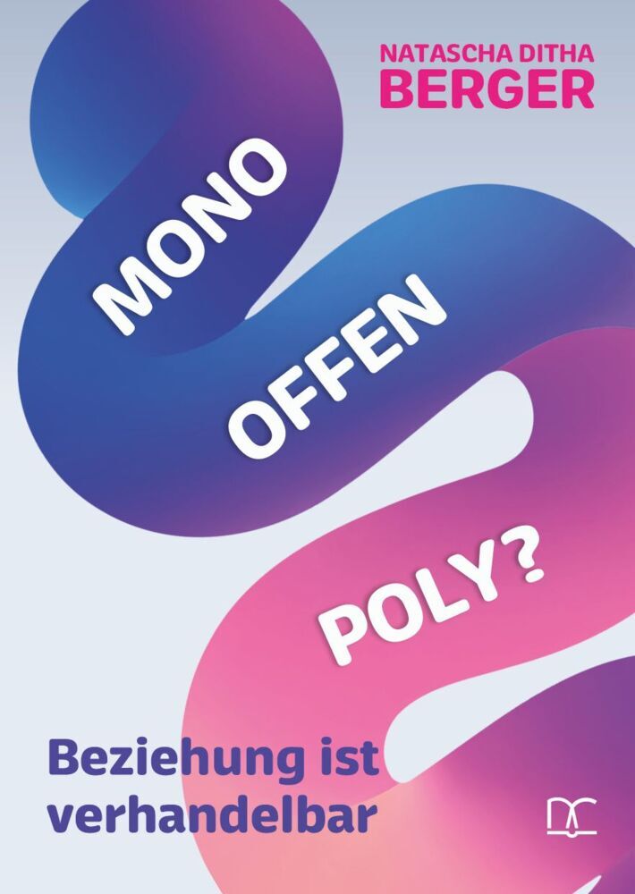Mono Offen Poly? (Natascha Ditha Berger)