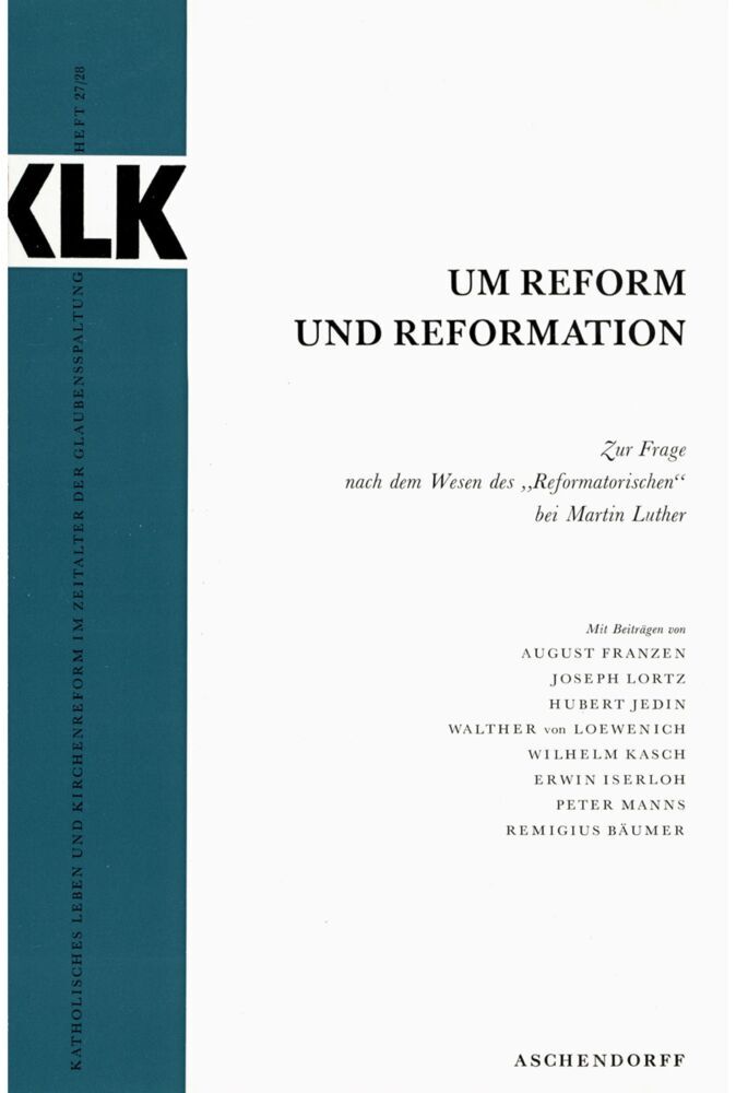 Um Reform und Reformation (Erwin Iserloh)