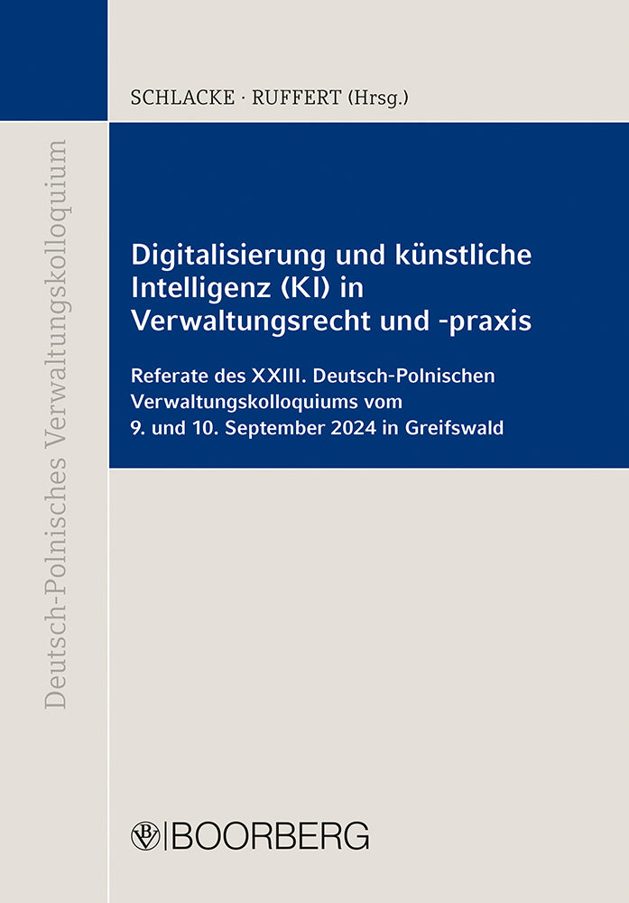 Digitalisierung und künstliche Intelligenz (KI) in Verwaltungsrecht und -praxis (Sabine Schlacke)