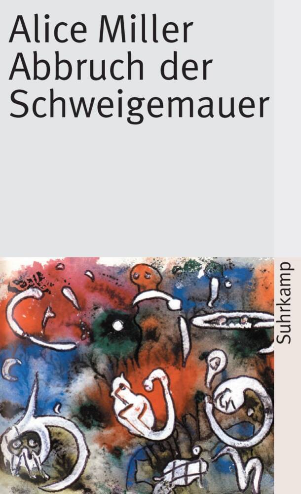 Abbruch der Schweigemauer (Alice Miller)