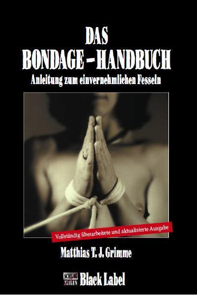 Das Bondage-Handbuch (Matthias T. J. Grimme)