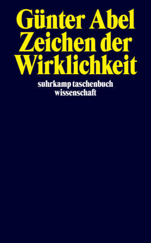 Zeichen der Wirklichkeit (Günter Abel)