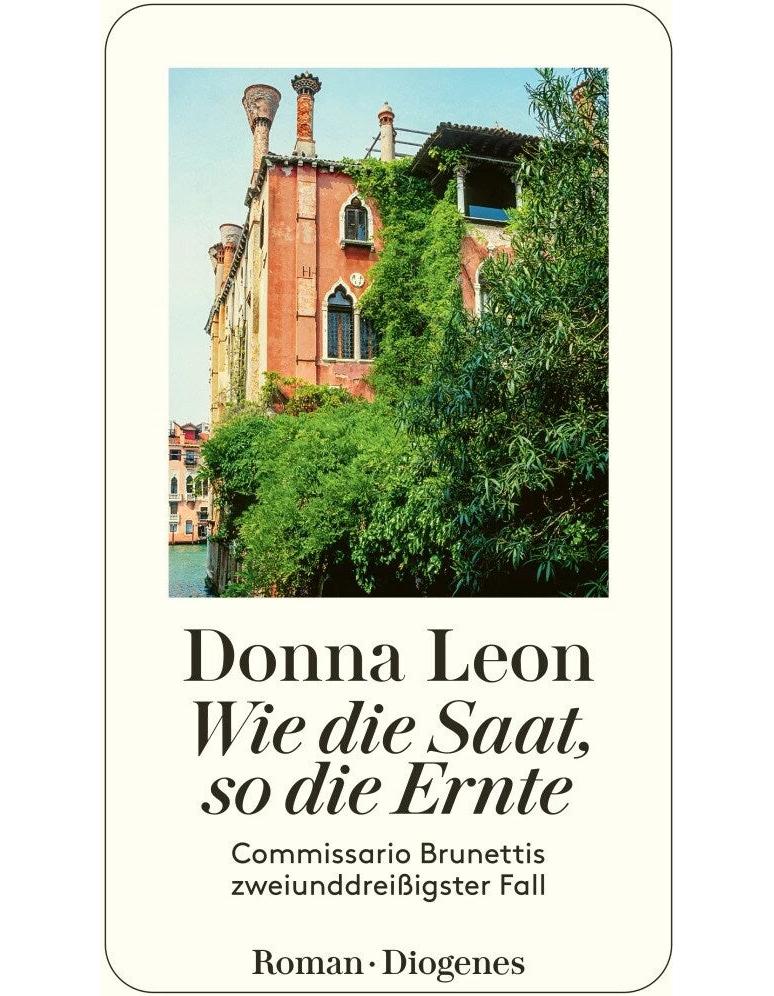 Wie die Saat, so die Ernte / Commissario Brunetti Bd.32
