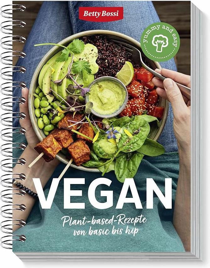 Vegan. Plant-based-Rezepte von basic bis hip