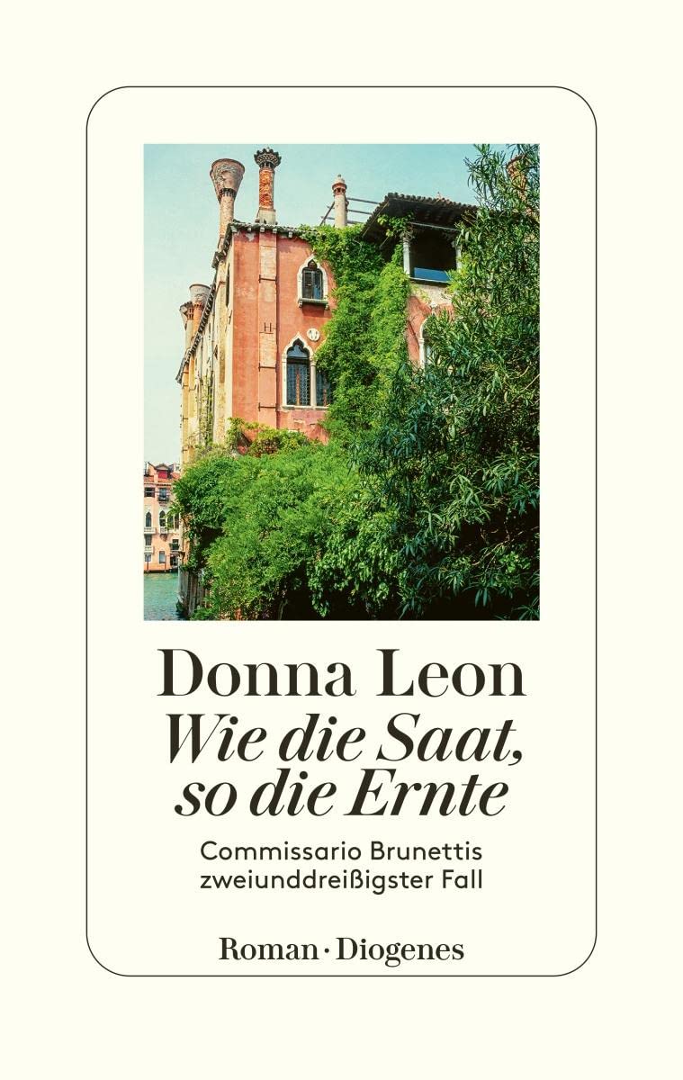 Wie die Saat, so die Ernte/ Commissario Brunetti Bd.32