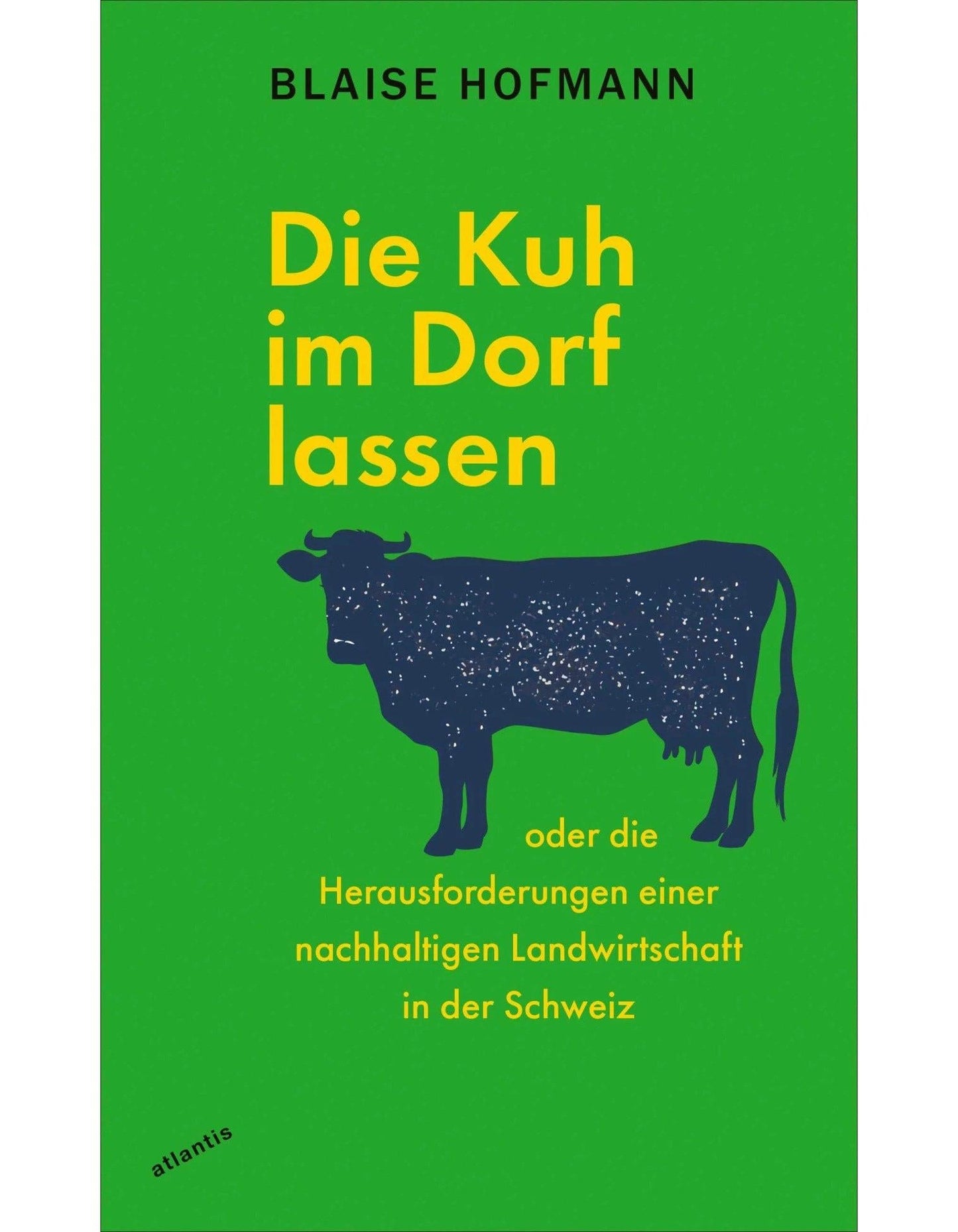 Die Kuh im Dorf lassen