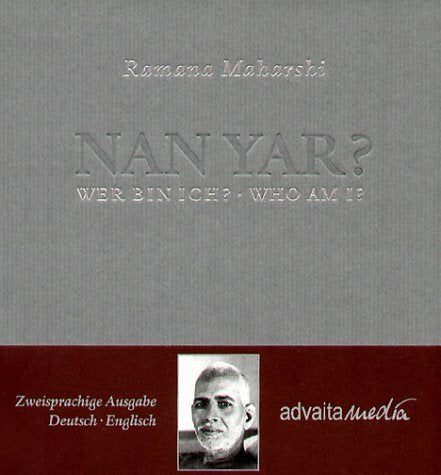 Nan Yar? - Wer bin ich?. Nan Yar? - Who am I? (Ramana Maharshi)