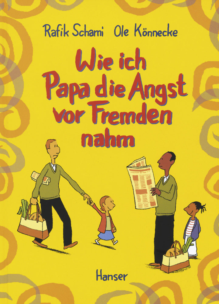 Wie ich Papa die Angst vor Fremden nahm (Rafik Schami)