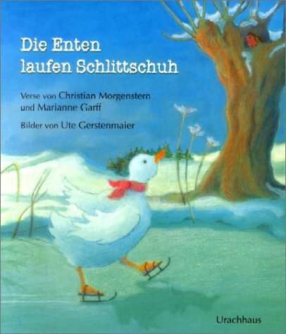 Die Enten laufen Schlittschuh (Christian Morgenstern)